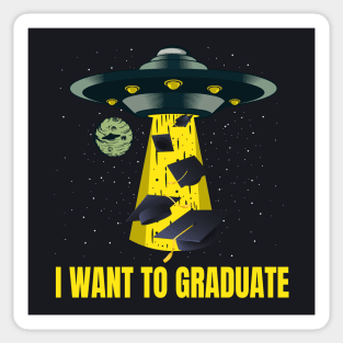 I want to graduate funny Graduation Student Gift Sticker